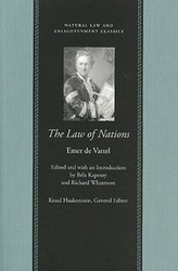 Law of Nations - Or Principles of the Law of Nature Applied to the Conduct of Nations and Sovereigns