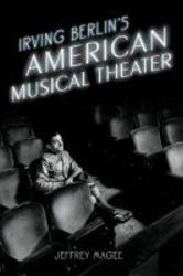 Irving Berlin&#39 S American Musical Theater paperback