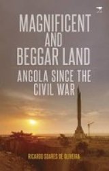 Magnificent And Beggar Land - Angola Since The Civil War Paperback
