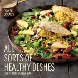 All Sorts Of Healthy Dishes - The Mediterranean Way Paperback