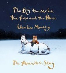 The Boy The Mole The Fox And The Horse - The Animated Story Hardcover