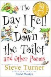The Day I Fell Down The Toilet And Other Poems Paperback