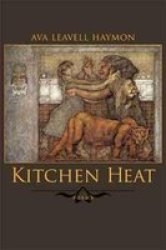 Kitchen heat - poems