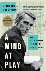 A Mind At Play - How Claude Shannon Invented The Information Age Paperback