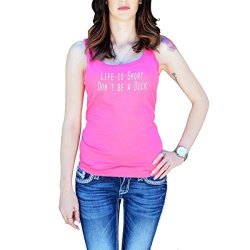 Decal Serpent Women's Life Is Short Don't Be A Dick Funny Tank Top Large Pink