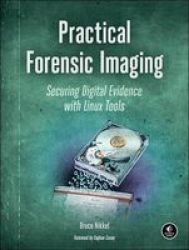 Practical Forensic Imaging Paperback