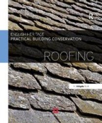 Practical Building Conservation: Roofing Volume 8