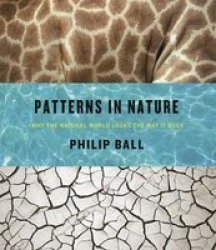 Patterns In Nature - Why The Natural World Looks The Way It Does Hardcover