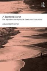 A Special Scar - The Experiences Of People Bereaved By Suicide Paperback