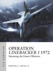 Operation Linebacker I 1972 - The First High-tech Air War Paperback
