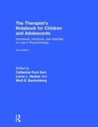 The Therapist& 39 S Notebook For Children And Adolescents - Homework Handouts And Activities For Use In Psychotherapy Hardcover 2ND New Edition