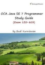 Oca Java Se 7 Programmer Study Guide Exam 1z0-803 Paperback
