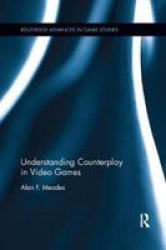 Understanding Counterplay In Video Games Paperback