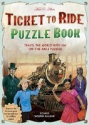 Ticket To Ride Puzzle Book - Travel The World With 100 Off-the-rails Puzzles Paperback