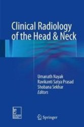 Clinical Radiology Of The Head & Neck Hardcover 1ST Ed. 2018