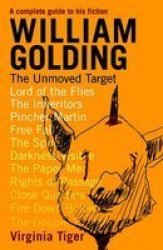 William Golding - The Unmoved Target