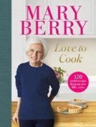 Love To Cook - 120 Joyful Recipes From My New Bbc Series Hardcover
