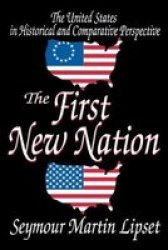 The First New Nation - The United States in Historical and Comparative Perspective