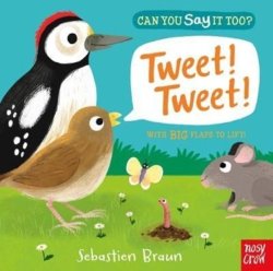 Can You Say It Too? Tweet Tweet Board Book