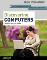 Enhanced Discovering Computers Complete - Your Interactive Guide To The Digital World 2013 Edition Paperback