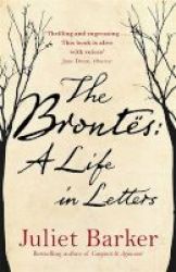 The Brontes: A Life In Letters Hardcover