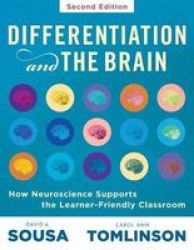 Differentiation And The Brain - How Neuroscience Supports The Learner-friendly Classroom Use Brain-based Learning And Neuroeducation To Differentiate Instruction Paperback 2ND Ed.