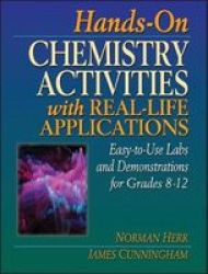 Hands-on Chemistry Activities with Real-life Applications - Easy-to-use Labs and Demonstrations for Grades 8-12 Spiral bound