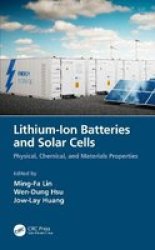 Lithium-ion Batteries And Solar Cells - Physical Chemical And Materials Properties Hardcover