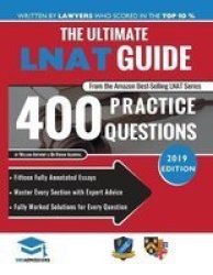 The Ultimate Lnat Guide: 400 Practice Questions - Fully Worked Solutions Time Saving Techniques Score Boosting Strategies 15 Annotated Essays Law National Admissions Test Paperback