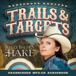 Trails & Targets - Kelly Eileen Hake Cd spoken Word
