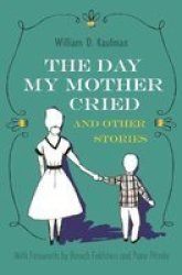 Day My Mother Cried And Other Stories Library Of Modern Jewish Literature