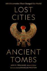Lost Cities Ancient Tombs - 100 Discoveries That Changed The World Hardcover