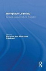 Workplace Learning - Concepts Measurement And Application Hardcover