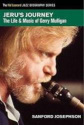 Jeru&#39 S Journey - The Life And Music Of Gerry Mulligan Paperback