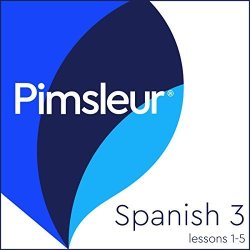 Simon & Schuster Audio Pimsleur Spanish Level 3 Lessons 1-5: Learn To Speak And Understand Spanish With Pimsleur Language Programs