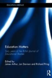 Education Matters: 60 Years Of The British Journal Of Educational Studies Education Heritage