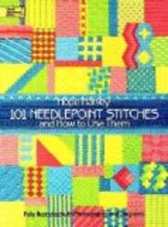 101 Needlepoint Stitches and How to Use Them: Fully Illustrated with Photographs and Diagrams Dover Needlework