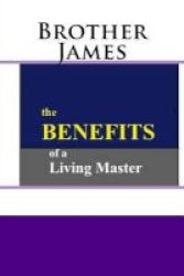 The Benefits - Of A Living Master Paperback