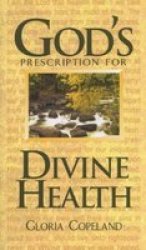 God's Prescription For Divine Health