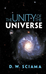 The Unity Of The Universe By D.w. Sciama 2009 New