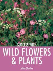 Guild Of Master Craftsman Success with Wild Flowers & Plants Success With...