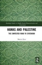 Hamas And Palestine - The Contested Road To Statehood Hardcover