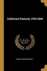 California Pastoral. 1769-1848 Paperback