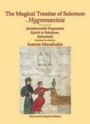 Magical Treatise Of Solomon Or Hygromanteia: The True Ancestor Of The Key Of Solomon