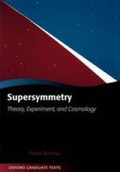 Supersymmetry - Theory Experiment And Cosmology paperback