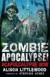 Zombie Apocalypse Acapulcalypse Now Paperback