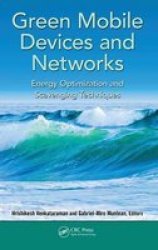 Green Mobile Devices And Networks: Energy Optimization And Scavenging Techniques