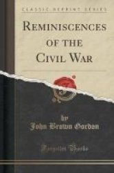 Reminiscences Of The Civil War Classic Reprint Paperback