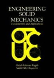 Engineering Solid Mechanics - Fundamentals and Applications