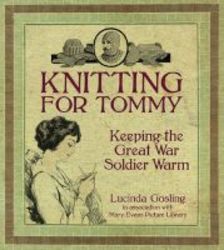 Knitting For Tommy - Keeping The Great War Soldier Warm Paperback